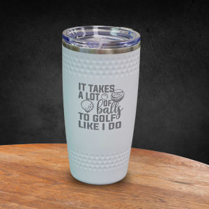 "It Takes a Lot of Balls to Golf the Way I Do" Golf Dimple Tumbler